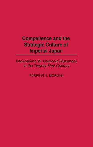 Produktbild: Compellence and the Strategic Culture of Imperial Japan