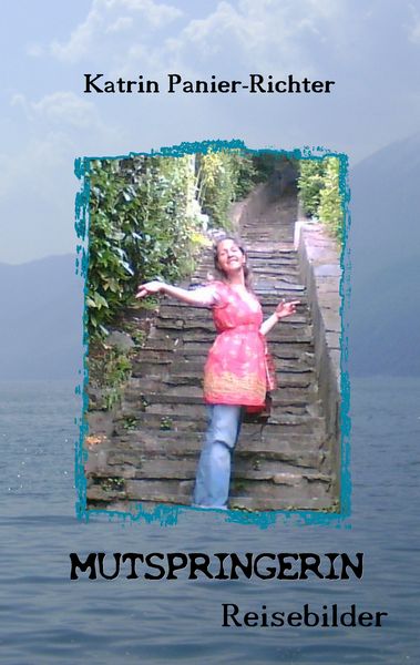 Mutspringerin, Taschenbuch von Katrin Panier-Richter, BoD – Books on Demand, 9783837073478