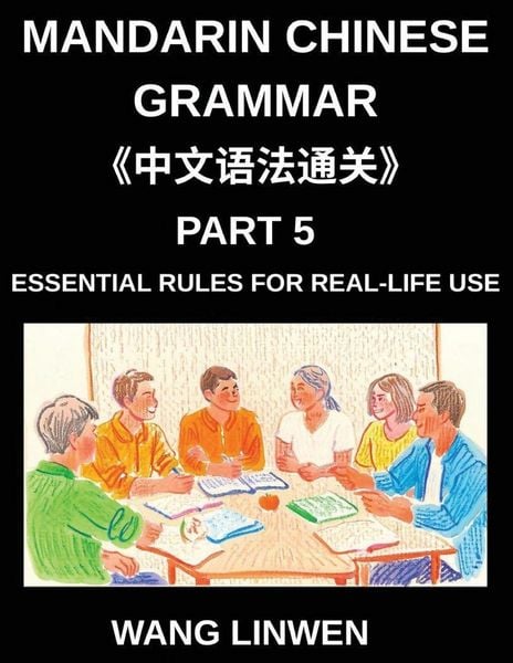 Produktbild: Mandarin Chinese Grammar (Part 5)- Essential Rules for Real-Life Use, Practical Communication, Shopping, Dining, Build Fluency Through Daily Life Situ