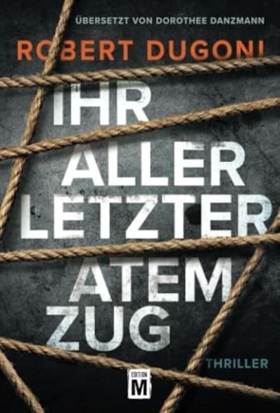 Ihr allerletzter Atemzug, Taschenbuch von Robert Dugoni, Edition M, 9781503937888