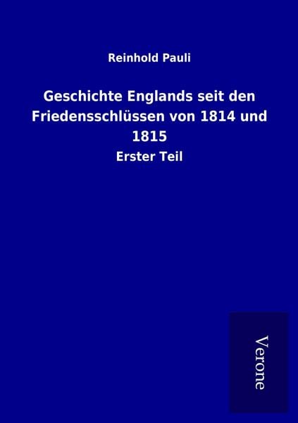 Produktbild: Geschichte Englands seit den Friedensschl&uuml;ssen von 1814 und 1815