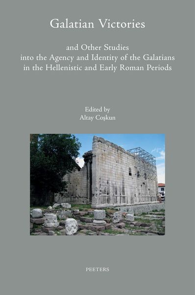 Produktbild: Galatian Victories and Other Studies into the Agency and Identity of the Galatians in the Hellenistic and Early Roman Periods