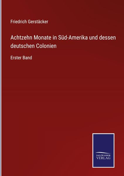 Produktbild: Achtzehn Monate in S&uuml;d-Amerika und dessen deutschen Colonien