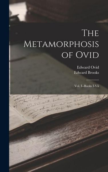 Produktbild: The Metamorphosis of Ovid: Vol. I--Books I-Vii