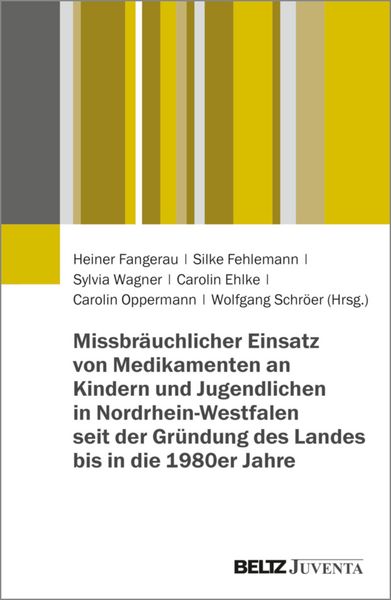 Produktbild: Missbr&auml;uchlicher Einsatz von Medikamenten an Kindern und Jugendlichen in Nordrhein-Westfalen seit der Gr&uuml;ndung des Landes bis in die 1980er Jahre