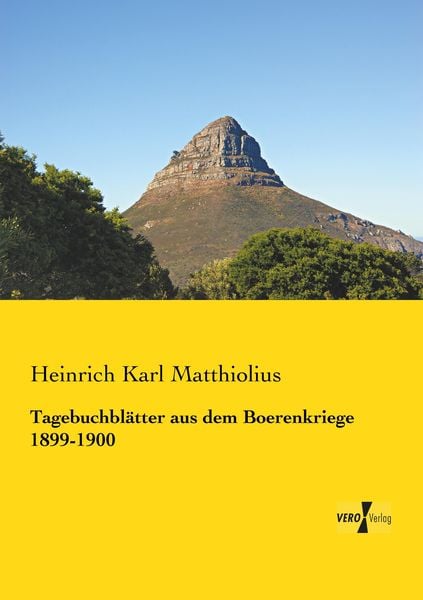 Tagebuchblätter aus dem Boerenkriege 1899-1900, Taschenbuch von Heinrich Karl Matthiolius, BoD - Books on Demand, 9783957383662