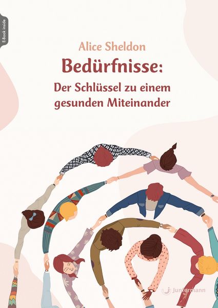 Produktbild: Bed&uuml;rfnisse: Der Schl&uuml;ssel zu einem gesunden Miteinander