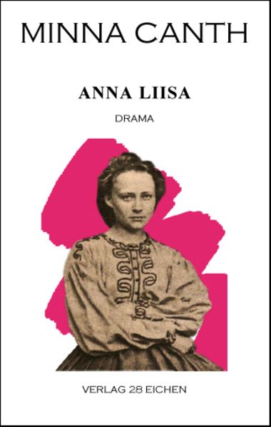 Minna Canth: Ausgewählte Werke / Anna Liisa, Taschenbuch von Minna Canth, Verlag 28 Eichen, 9783940597106