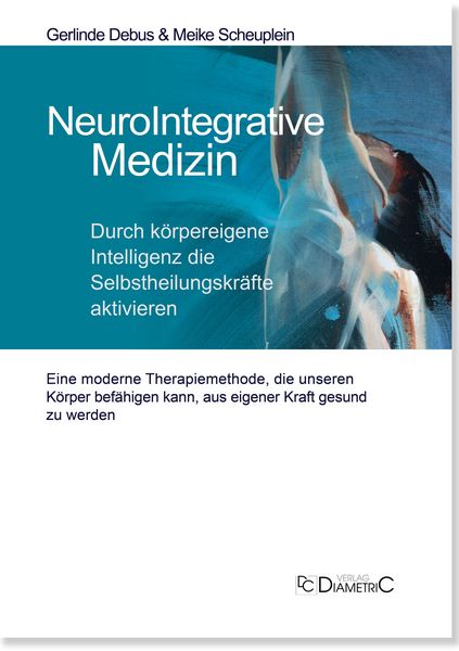Produktbild: NeuroIntegrative Medizin: Durch k&ouml;rpereigene Intelligenz die Selbstheilungskr&auml;fte aktivieren