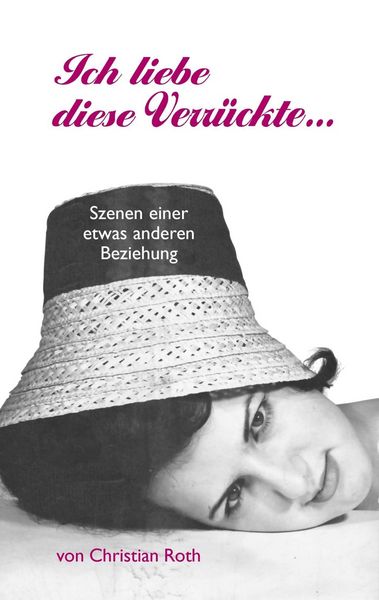 Produktbild: Ich liebe diese Verr&uuml;ckte...