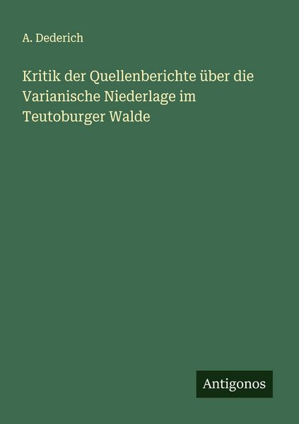 Produktbild: Kritik der Quellenberichte &uuml;ber die Varianische Niederlage im Teutoburger Walde