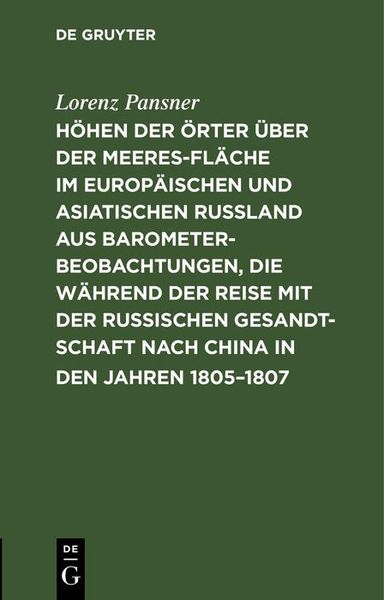 Produktbild: H&ouml;hen der &Ouml;rter &uuml;ber der Meeresfl&auml;che im europ&auml;ischen und asiatischen Ru&szlig;land aus Barometer-Beobachtungen, die w&auml;hrend der Reise mit der Russischen Ge