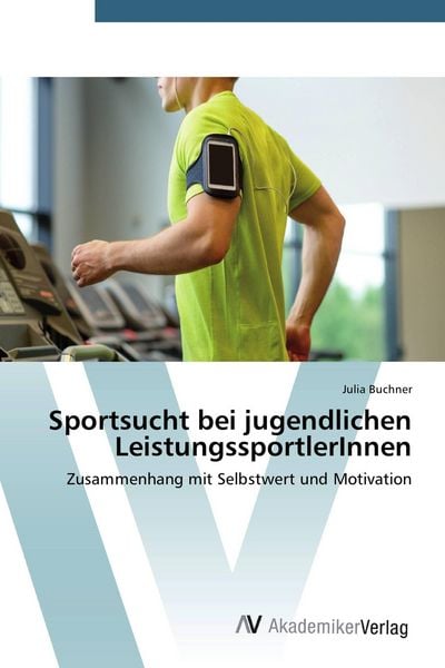 Produktbild: Sportsucht bei jugendlichen LeistungssportlerInnen