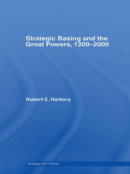 Produktbild: Strategic Basing and the Great Powers, 1200-2000