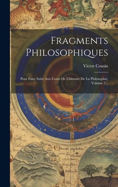 Produktbild: Fragments Philosophiques: Pour Faire Suite Aux Cours De L'histoire De La Philosophie, Volume 2...