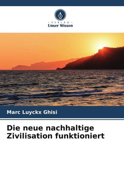 Produktbild: Die neue nachhaltige Zivilisation funktioniert