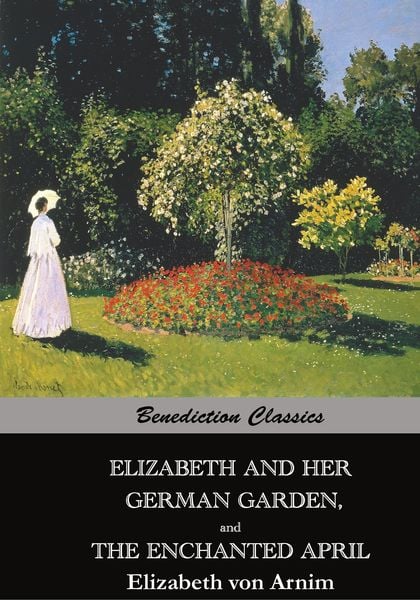 Produktbild: Elizabeth And Her German Garden, and The Enchanted April