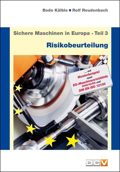 Produktbild: Sichere Maschinen in Europa - Teil 3 - Risikobeurteilung