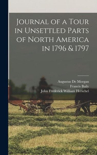 Produktbild: Journal of a Tour in Unsettled Parts of North America in 1796 & 1797