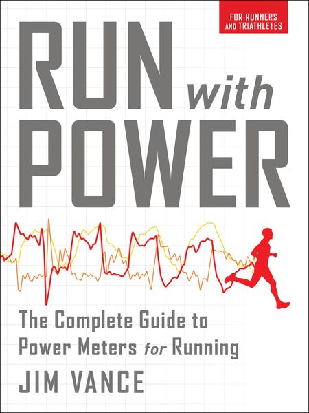 Produktbild: Run with Power: The Complete Guide for Power Meters for Running