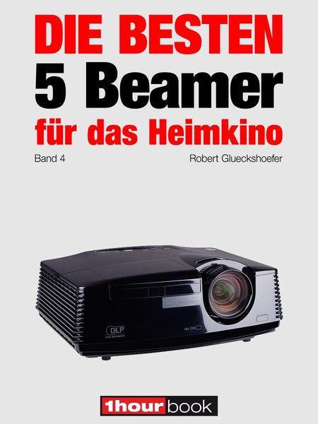 Produktbild: Die besten 5 Beamer f&uuml;r das Heimkino (Band 4)