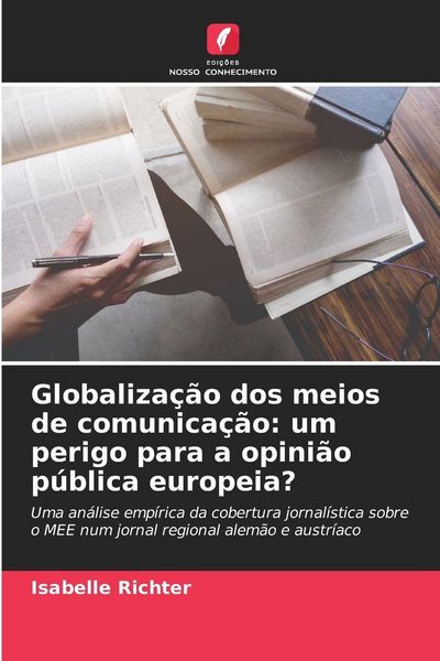 Produktbild: Globaliza&ccedil;&atilde;o dos meios de comunica&ccedil;&atilde;o: um perigo para a opini&atilde;o p&uacute;blica europeia?