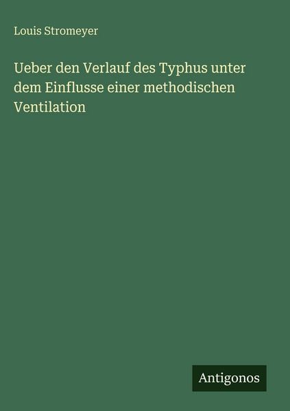 Produktbild: Ueber den Verlauf des Typhus unter dem Einflusse einer methodischen Ventilation