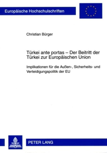 Tuerkei ante portas – Der Beitritt der Tuerkei zur Europaeischen Union, Taschenbuch von Christian Bürger, Peter Lang GmbH, Internationaler Verlag der