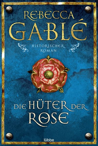 Die Hüter der Rose / Waringham Saga Band 2, Taschenbuch von Rebecca Gablé, Lübbe