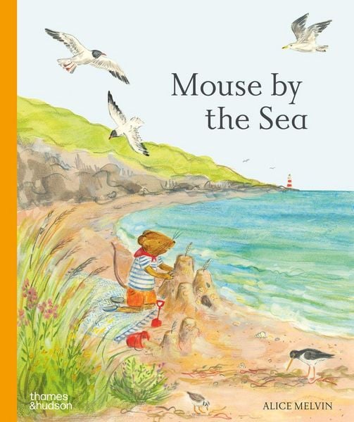 Mouse by the Sea, Gebundene Ausgabe von Alice Melvin, Thames & Hudson, 978-0-500-65365-4