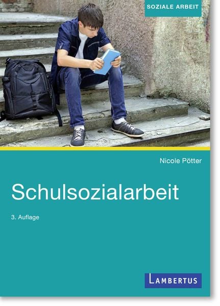 Schulsozialarbeit, Taschenbuch von Nicole Pötter, Lambertus, 978-3-7841-3463-5