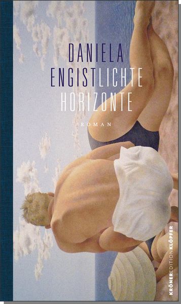 Lichte Horizonte, Gebundene Ausgabe von Daniela Engist, Alfred Kröner Verlag, 9783520750013