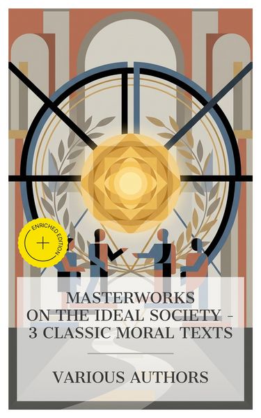Produktbild: Masterworks on the Ideal Society - 3 Classic Moral Texts