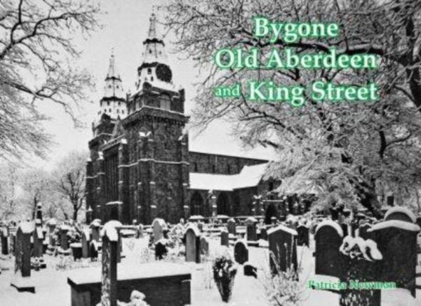 Produktbild: Bygone Old Aberdeen and King Street