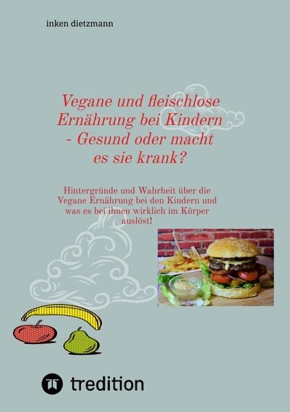 Produktbild: Vegane und fleischlose Ern&auml;hrung bei Kindern - Gesund oder macht es sie krank?