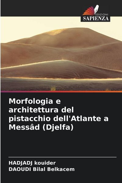 Produktbild: Morfologia e architettura del pistacchio dell'Atlante a Mess&acirc;d (Djelfa)