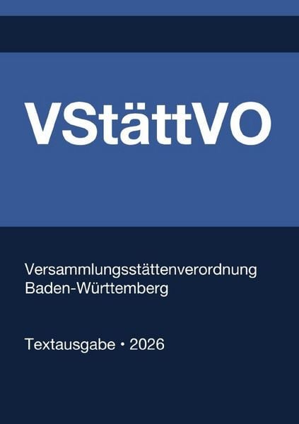 Produktbild: VSt&auml;ttVO - Versammlungsst&auml;ttenverordnung Baden-W&uuml;rttemberg 2026