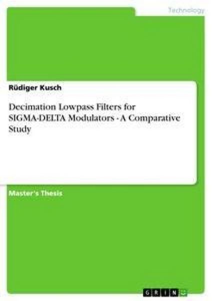 Produktbild: Decimation Lowpass Filters for SIGMA-DELTA Modulators - A Comparative Study