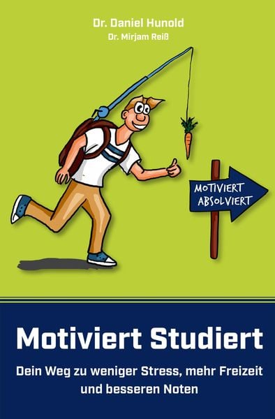 Produktbild: Motiviert Studiert - Dein Weg zu weniger Stress, mehr Freizeit und besseren Noten