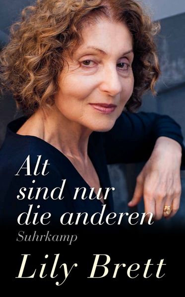 Alt sind nur die anderen, Taschenbuch von Lily Brett, Suhrkamp