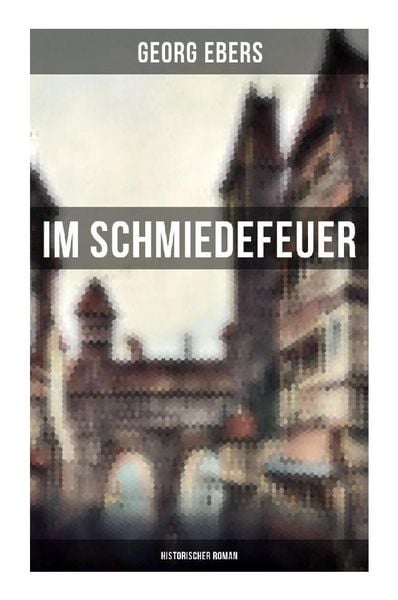 Produktbild: Im Schmiedefeuer: Historischer Roman