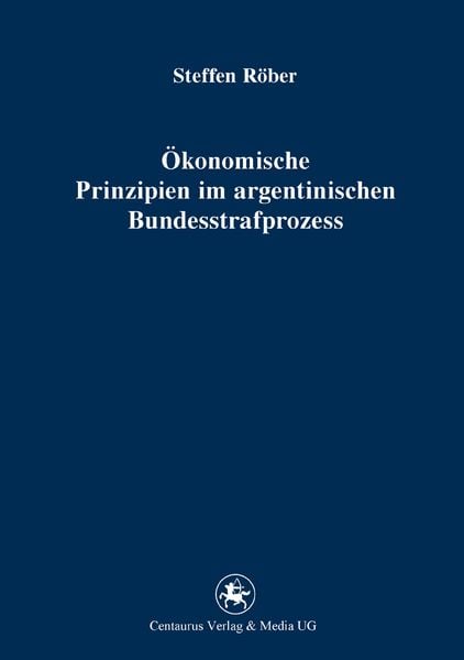 Produktbild: &Ouml;konomische Prinzipien im argentinischen Bundesstrafprozess