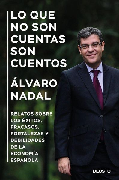 Produktbild: Lo que no son cuentas son cuentos: Relatos sobre los &eacute;xitos, fracasos, fortalezas y debilidades de la econom&iacute;a espa&ntilde;ola