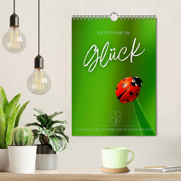 Produktbild: ICH W&Uuml;NSCHE DIR GL&Uuml;CK - 12 Monate mit inspirierenden Gl&uuml;ckszitaten (Wandkalender 2026 DIN A4 hoch), CALVENDO Monatskalender