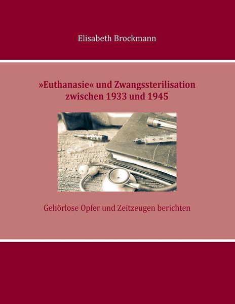 Produktbild: &raquo;Euthanasie&laquo; und Zwangssterilisation zwischen 1933 und 1945