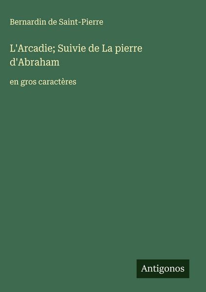 Produktbild: L'Arcadie; Suivie de La pierre d'Abraham