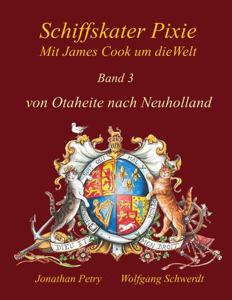 Schiffskater Pixie mit James Cook um die Welt, Gebundene Ausgabe von Wolfgang Schwerdt,Jonathan Petry, BoD – Books on Demand, 978-3-7597-3659-8