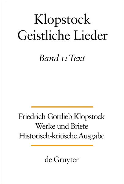 Produktbild: Friedrich Gottlieb Klopstock: Werke und Briefe. Abteilung Werke III: Geistliche Lieder / Text