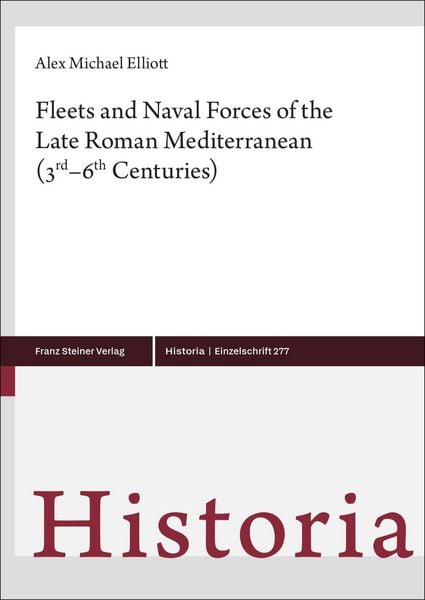 Produktbild: Fleets and Naval Forces of the Late Roman Mediterranean (3rd-6th Centuries)