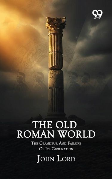 Produktbild: Old Roman World: The Grandeur And Failure Of Its Civilization